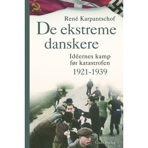 De ekstreme danskere Idernes kamp fr katastrofen 1921-1939