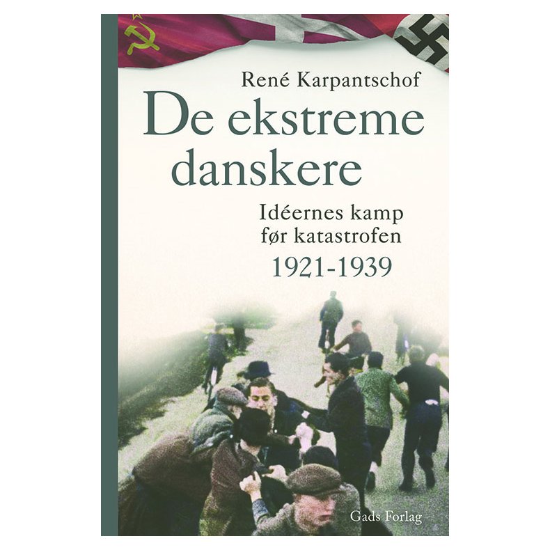 De ekstreme danskere Idernes kamp fr katastrofen 1921-1939