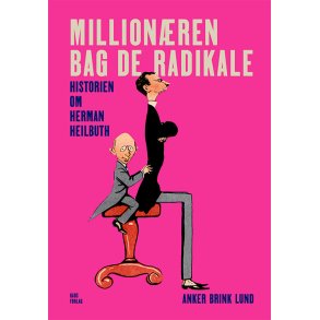 Millionren bag de radikale Historien om Herman Heilbuth
