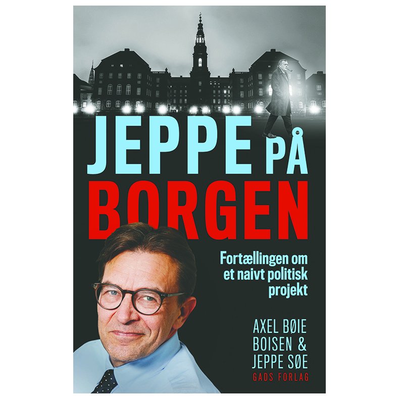 Jeppe p Borgen Fortllingen om et naivt politisk projekt