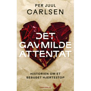 Det gavmilde attentat Historien om et bebudet hjertestop