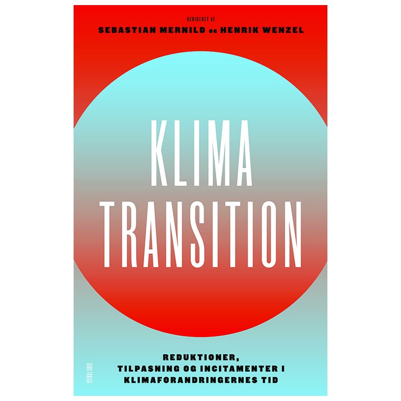 Klimatransition Reduktioner, tilpasning og incitamenter i klimaforandringerne tid