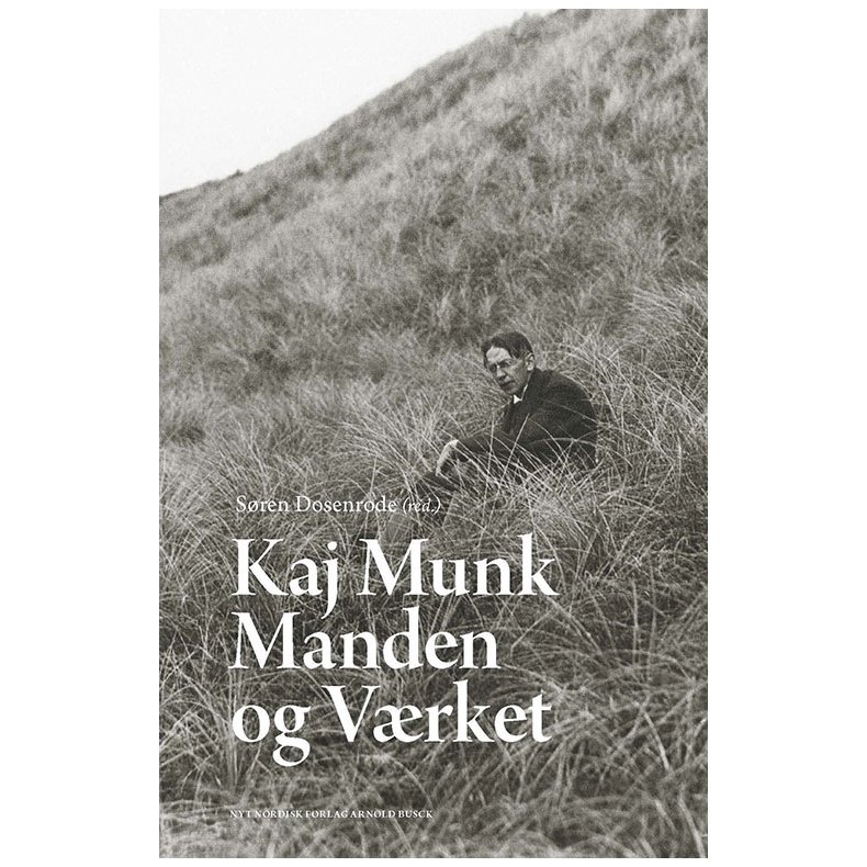 Kaj Munk Manden og Vrket