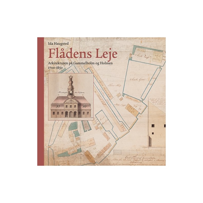 Fldens leje Arkitekturens p Gammelholm og Holmen 1700-1850