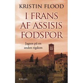 I Frans af Assisis fodspor Jagten p en anden rigdom