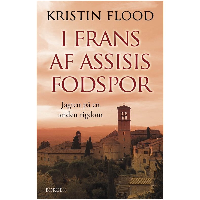 I Frans af Assisis fodspor Jagten p en anden rigdom