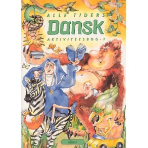 Alle tiders Dansk 1.kl. Aktivitetsbog oplevelsesbog
