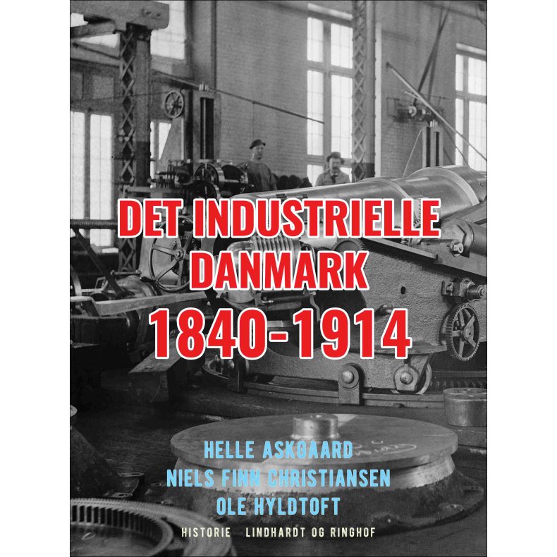 Det industrielle Danmark 1840-1914 