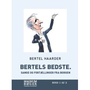 Bertels bedste. Sange og fortllinger fra Borgen 