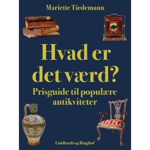 Hvad er det vrd? Prisguide til populre antikviteter 