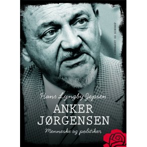 Anker Jrgensen - menneske og politiker 