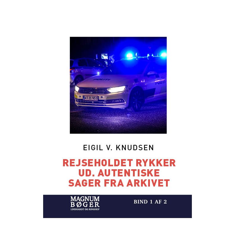 Rejseholdet rykker ud. Autentiske sager fra arkivet (Stroskrift) 