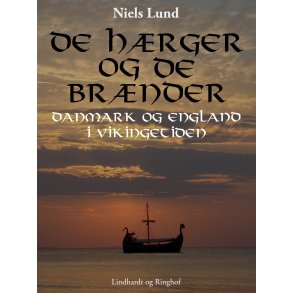 De hrger og de brnder. Danmark og England i vikingetiden 