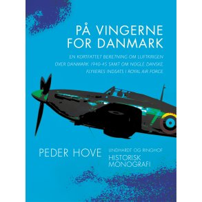 P vingerne for Danmark. En kortfattet beretning om luftkrigen over Danmark 1940-45 samt om nogle danske flyveres indsats i R 