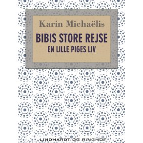 Bibis store rejse. En lille piges liv 