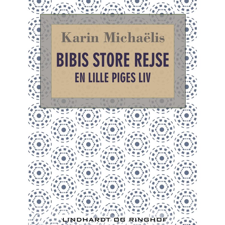Bibis store rejse. En lille piges liv 