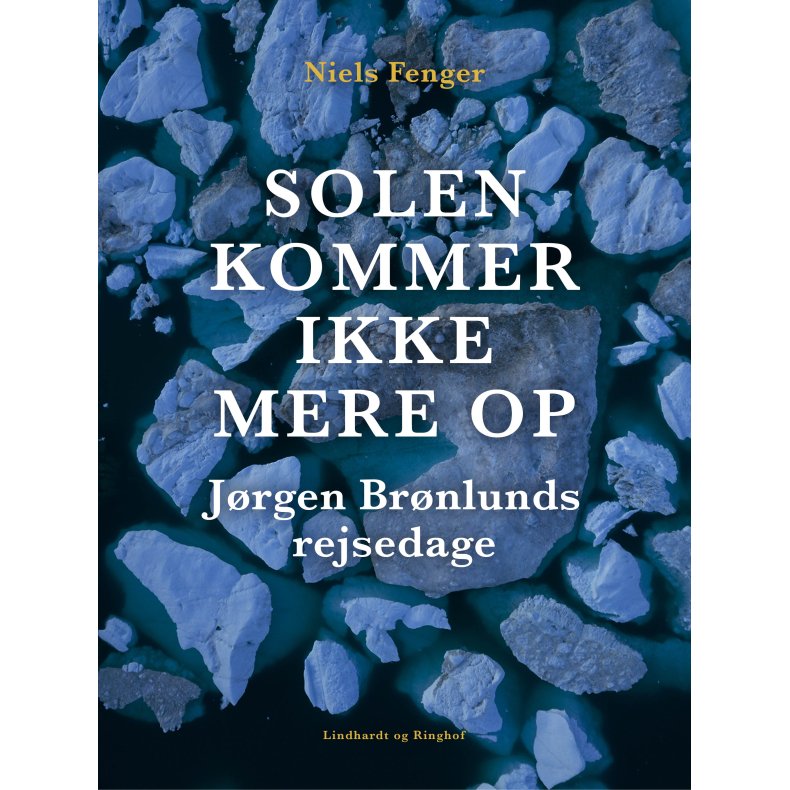 Solen kommer ikke mere op. Jrgen Brnlunds rejsedage 