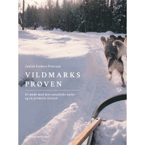 Vildmarksprven. Et mde med den canadiske natur og en primitiv livsstil 