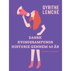 Dansk Kvindesamfunds historie gennem 40 r 