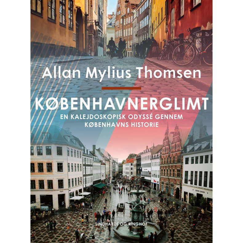 Kbenhavnerglimt. En kalejdoskopisk odyss gennem Kbenhavns historie 
