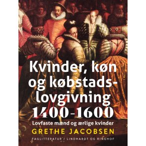 Kvinder, kn og kbstadslovgivning 1400-1600. Lovfaste mnd og rlige kvinder 