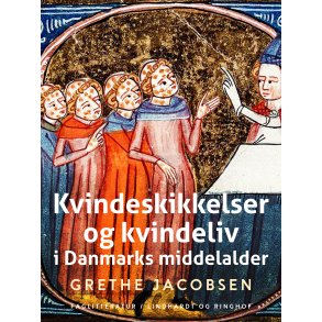 Kvindeskikkelser og kvindeliv i Danmarks middelalder 