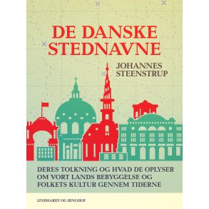 De danske stednavne. Deres tolkning og hvad de oplyser om vort lands bebyggelse og folkets kultur gennem tiderne 