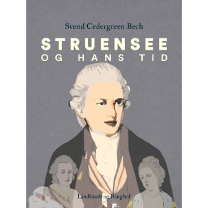 Struensee og hans tid 