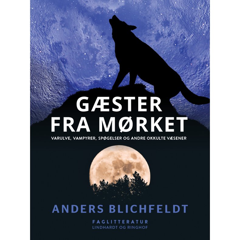 Gster fra mrket. Varulve, vampyrer, spgelser og andre okkulte vsener 