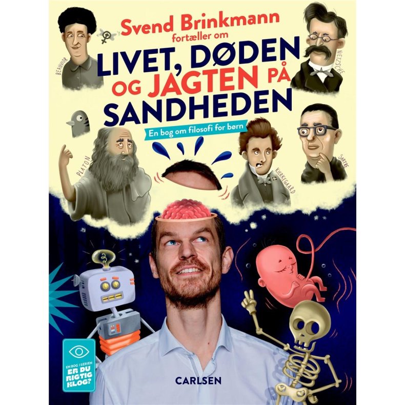 Svend Brinkmann fortller om livet, dden og jagten p sandheden En bog om filosofi for brn