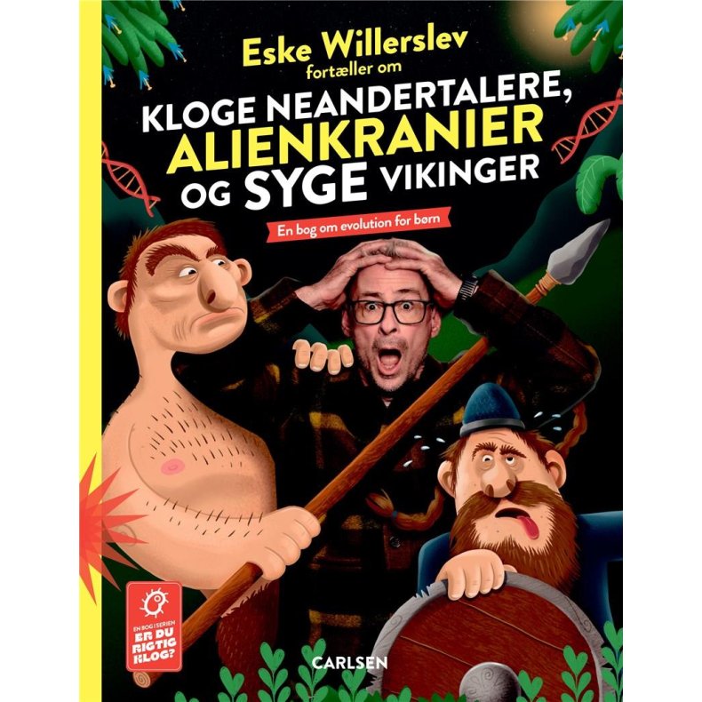 Eske Willerslev fortller om kloge neandertalere, alienkranier og syge vikinger En bog om evolution for brn