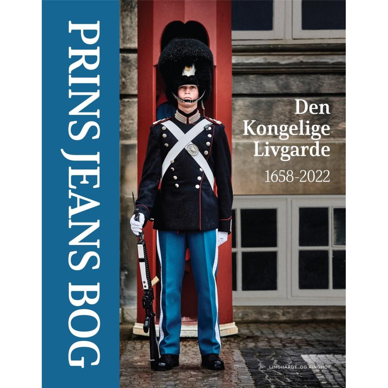 Prins Jeans bog - Den Kongelige Livgarde 1658-2022 