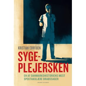 Sygeplejersken - En af Danmarkshistoriens mest spektakulre drabssager 