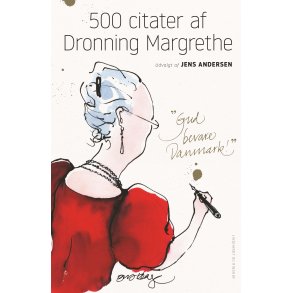 500 citater af Dronning Margrethe 500 dronning Margrethe-citater