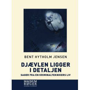 Djvlen ligger i detaljen - Sager fra en kriminalteknikers liv (Storskrift) 