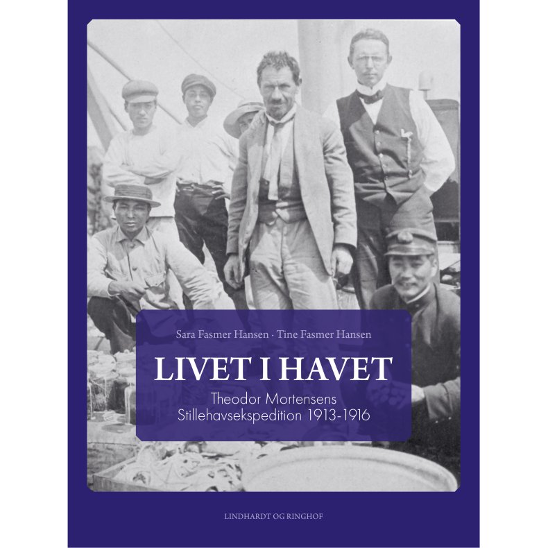Livet i havet Theodor Mortensens Stillehavsekspedition 1913-1916