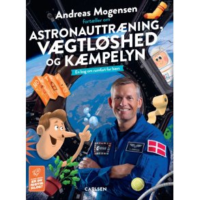 Andreas Mogensen fortller om astronauttrning, vgtlshed og kmpelyn En bog om rumfart for brn