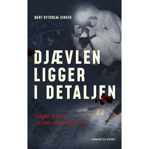 Djvlen ligger i detaljen Sager fra en kriminalteknikers liv