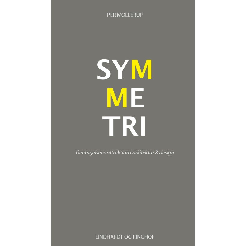 Symmetri. Gentagelsens attraktion i arkitektur & design Gentagelsens attraktion i arkitektur & design