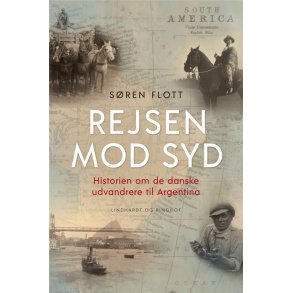 Rejsen mod syd Fortllingen om de danske udvandrere til Sydamerika