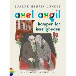 Axel Axgil. Kampen for krligheden 