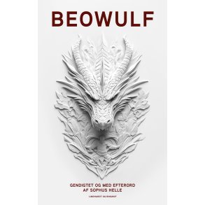 Beowulf Gendigtet og med efterord af Sophus Helle