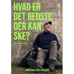 Hvad er det bedste, der kan ske? Om at leve modigt