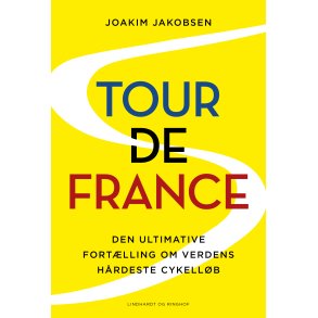 Tour de France - Den ultimative fortlling om verdens hrdeste cykellb 