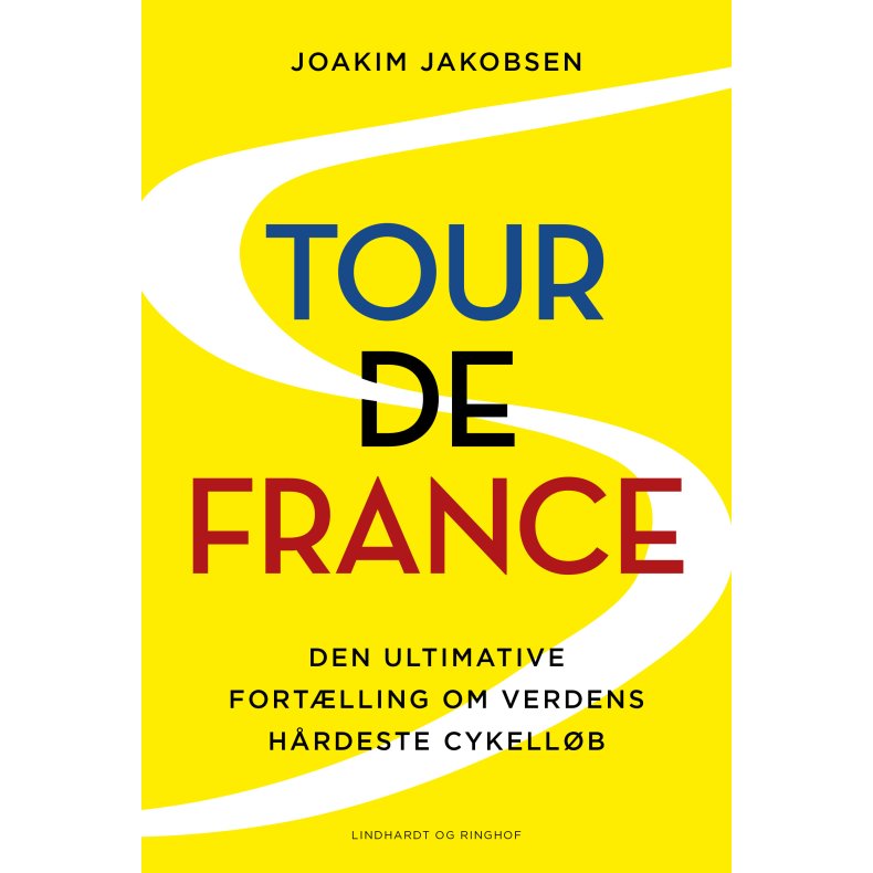 Tour de France - Den ultimative fortlling om verdens hrdeste cykellb 
