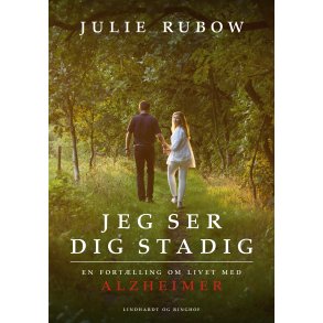 Jeg ser dig stadig En fortlling om livet med Alzheimer