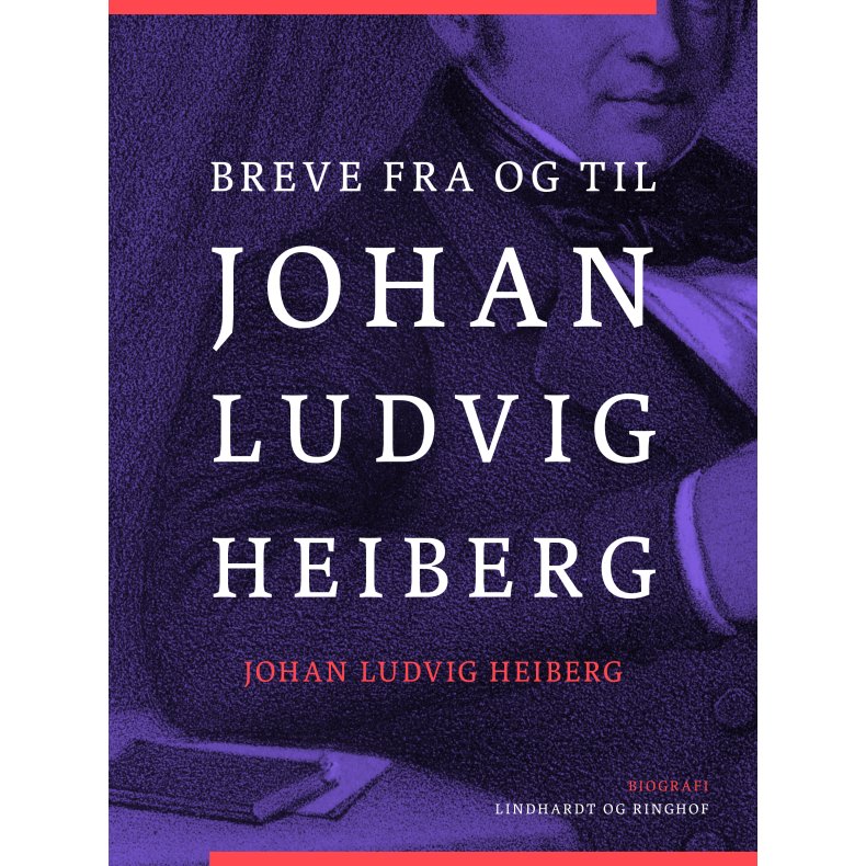 Breve fra og til Johan Ludvig Heiberg 