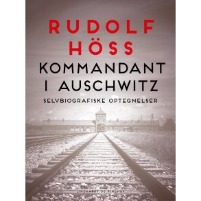 Kommandant i Auschwitz Selvbiografiske optegnelser