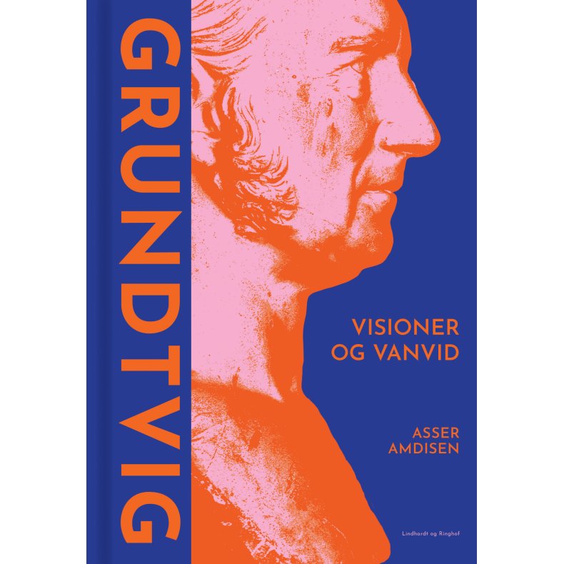 Grundtvig - Visioner og vanvid 