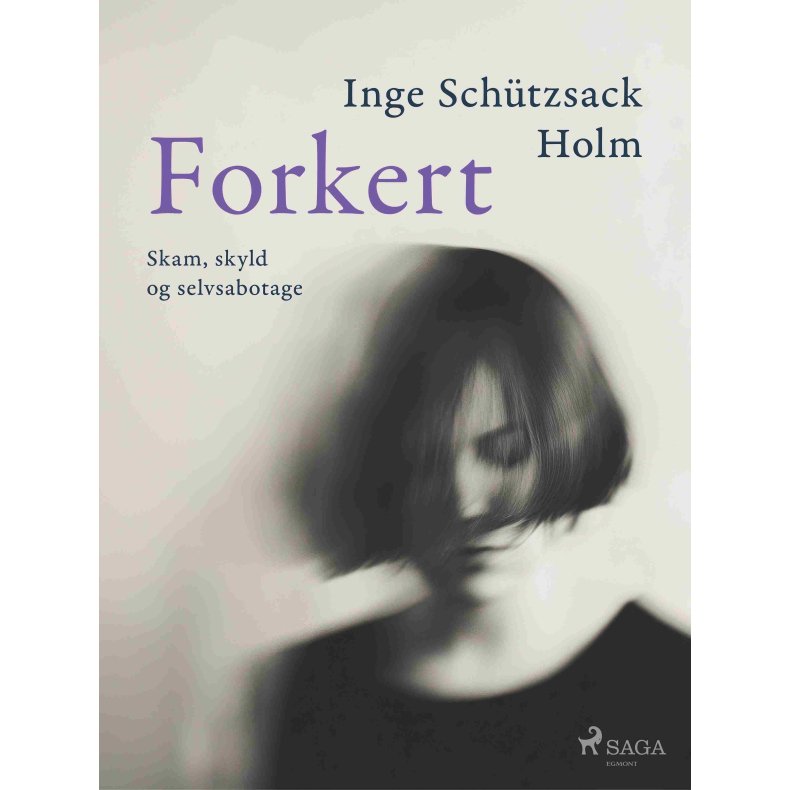 Forkert Skam, skyld og selvsabotage